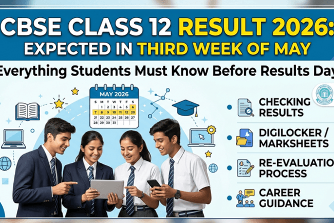 CBSE Class 12 Result 2026: Expected in Third Week of May — Everything Students Must Know Before Results Day